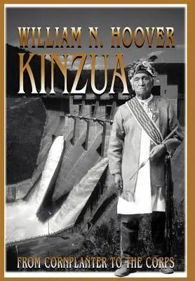 Kinzua: De la cultivarea porumbului la corp - Kinzua: From Cornplanter to the Corps