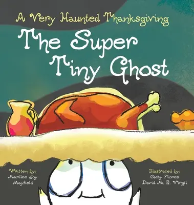 Super Tiny Ghost: O Zi a Recunoștinței foarte bântuită - The Super Tiny Ghost: A Very Haunted Thanksgiving