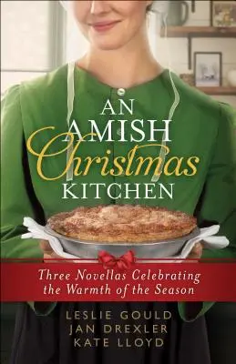 O bucătărie de Crăciun Amish: Trei romane care sărbătoresc căldura sezonului - An Amish Christmas Kitchen: Three Novellas Celebrating the Warmth of the Season