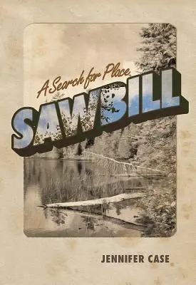 Sawbill: O căutare a locului - Sawbill: A Search for Place