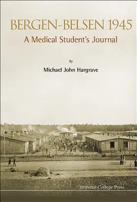 Bergen-Belsen 1945: Jurnalul unui student la medicină - Bergen-Belsen 1945: A Medical Student's Journal