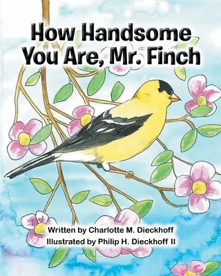 Cât de chipeș sunteți, domnule Finch - How Handsome You Are Mr. Finch