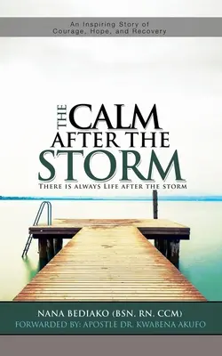 Calmul de după furtună: Există întotdeauna viață după furtună - The Calm After The Storm: There is always life after the storm