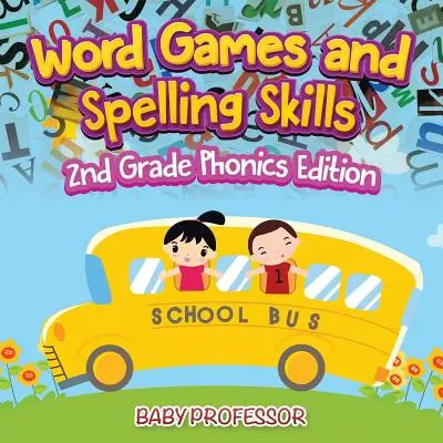 Jocuri de cuvinte și abilități de ortografie - 2nd Grade Phonics Edition - Word Games and Spelling Skills - 2nd Grade Phonics Edition