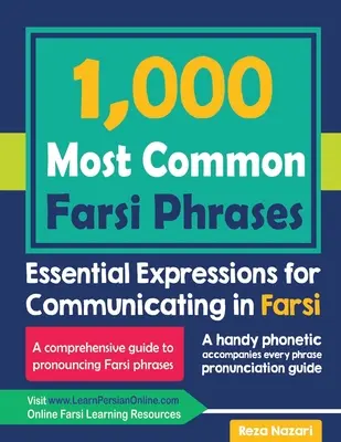 1000 Cele mai comune fraze farsi: Expresii esențiale pentru comunicarea în farsi - 1000 Most Common Farsi Phrases: Essential Expressions for Communicating in Farsi