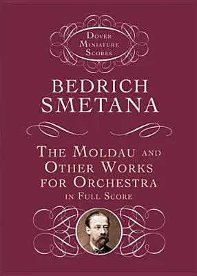 The Moldau și alte lucrări pentru orchestră în partitură completă - The Moldau and Other Works for Orchestra in Full Score