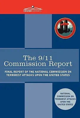 Raportul Comisiei 9/11: Raportul final al Comisiei naționale privind atacurile teroriste asupra Statelor Unite - The 9/11 Commission Report: Final Report of the National Commission on Terrorist Attacks Upon the United States