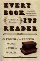 Fiecare carte are cititorul ei: Puterea cuvântului tipărit de a agita lumea - Every Book Its Reader: The Power of the Printed Word to Stir the World
