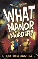 Misterul fraților Bleakley: What Manor of Murder? - Bleakley Brothers Mystery: What Manor of Murder?