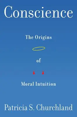 Conștiința: Originile intuiției morale (The Origins of Moral Intuition) - Conscience: The Origins of Moral Intuition