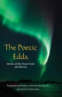 Edda Poetică - Povești ale zeilor și eroilor nordici - Poetic Edda - Stories of the Norse Gods and Heroes