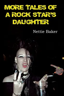 Alte povești ale fiicei unui star rock - More Tales of a Rock Star's Daughter