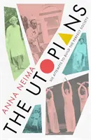 The Utopians: Șase încercări de a construi societatea perfectă - The Utopians: Six Attempts to Build the Perfect Society