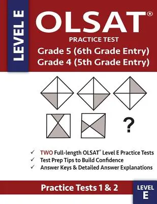 OLSAT Practice Test Grade 5 (6th Grade Entry) & Grade 4 (5th Grade Entry) - Level E -: Două teste practice OLSAT E (PRACTICE TESTS ONE & TWO), Grade 4/ - OLSAT Practice Test Grade 5 (6th Grade Entry) & Grade 4 (5th Grade Entry) - Level E -: Two OLSAT E Practice Tests (PRACTICE TESTS ONE & TWO), Grade 4/