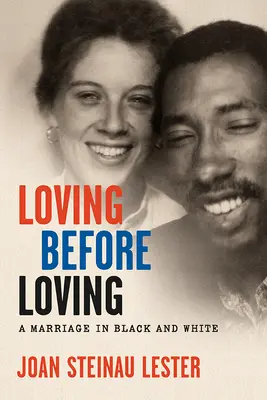 Loving Before Loving: O căsătorie în alb și negru - Loving Before Loving: A Marriage in Black and White