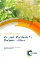 Cataliză organică pentru polimerizare - Organic Catalysis for Polymerisation