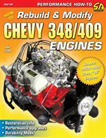 Cum să reconstruiți și să modificați motoarele Chevy 348/409 - How to Rebuild & Modify Chevy 348/409 Engines