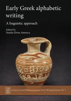 Early Greek Alphabetic Writing: O abordare lingvistică - Early Greek Alphabetic Writing: A Linguistic Approach