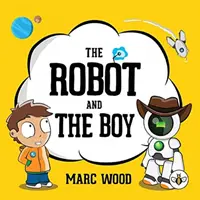Robotul și băiatul - The Robot and The Boy