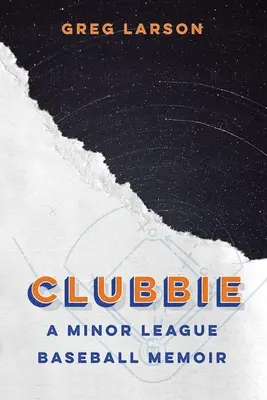 Clubbie: Memoriile unei ligi minore de baseball - Clubbie: A Minor League Baseball Memoir
