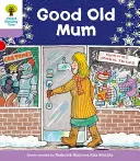 Oxford Reading Tree: Nivelul 1+: Patterned Stories: Good Old Mum - Oxford Reading Tree: Level 1+: Patterned Stories: Good Old Mum