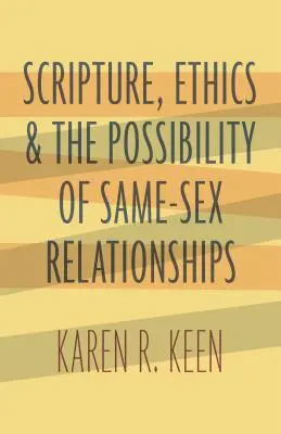 Scriptura, etica și posibilitatea relațiilor homosexuale (Scripture, Ethics, and the Possibility of Same-Sex Relationships) - Scripture, Ethics, and the Possibility of Same-Sex Relationships