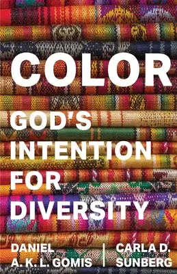 Culoare: Intenția lui Dumnezeu pentru diversitate - Color: God's Intention for Diversity
