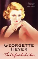Unfinished Clue (Heyer Georgette (Autor)) - Unfinished Clue (Heyer Georgette (Author))