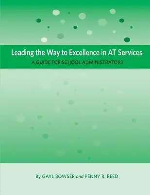 Călăuzirea către excelență în serviciile AT: Un ghid pentru administratorii școlari - Leading the Way to Excellence in AT Services: A Guide for School Administrators