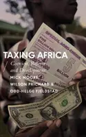 Taxarea Africii: Coerciție, reformă și dezvoltare - Taxing Africa: Coercion, Reform and Development