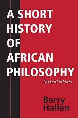 O scurtă istorie a filosofiei africane, ediția a doua - A Short History of African Philosophy, Second Edition