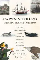Navele comerciale ale căpitanului Cook: Dragoste liberă, Trei frați, Mary, Prietenie, Îndârjire, Aventură, Rezoluție și Descoperire - Captain Cook's Merchant Ships: Free Love, Three Brothers, Mary, Friendship, Endeavour, Adventure, Resolution and Discovery