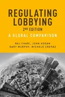 Reglementarea lobby-ului: O comparație globală, ediția a 2-a - Regulating Lobbying: A global comparison, 2nd edition