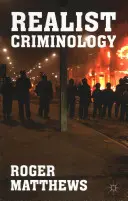 Criminologia realistă - Realist Criminology