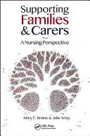 Sprijinirea familiilor și a îngrijitorilor: A Nursing Perspective - Supporting Families and Carers: A Nursing Perspective