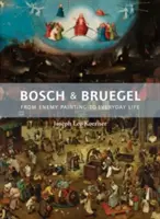 Bosch și Bruegel: From Enemy Painting to Everyday Life - Bollingen Series XXXV: 57 - Bosch and Bruegel: From Enemy Painting to Everyday Life - Bollingen Series XXXV: 57