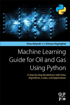 Ghid de învățare automată pentru petrol și gaze folosind Python: O defalcare pas cu pas cu date, algoritmi, coduri și aplicații - Machine Learning Guide for Oil and Gas Using Python: A Step-By-Step Breakdown with Data, Algorithms, Codes, and Applications