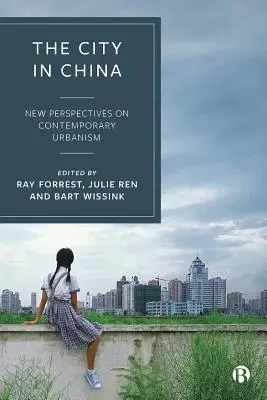Orașul în China: Noi perspective asupra urbanismului contemporan - The City in China: New Perspectives on Contemporary Urbanism