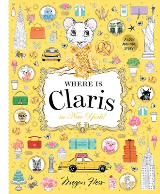 Unde este Claris în New York: Claris: O poveste de căutat și găsit! - Where Is Claris in New York: Claris: A Look-And-Find Story!