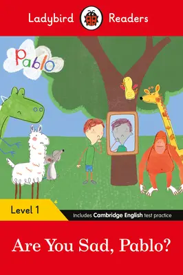 Pablo: Ești trist, Pablo? - Ladybird Readers Level 1 - Pablo: Are You Sad, Pablo? - Ladybird Readers Level 1