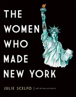 Femeile care au făcut New York-ul - The Women Who Made New York