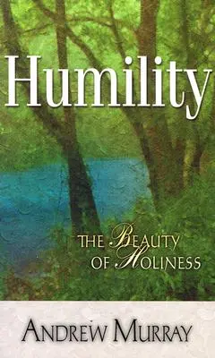 Umilință: Frumusețea sfințeniei - Humility: The Beauty of Holiness