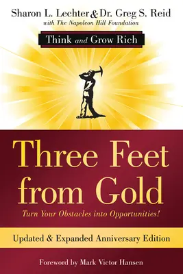 La trei picioare de aur: Transformă-ți obstacolele în oportunități! (Think and Grow Rich) - Three Feet from Gold: Turn Your Obstacles Into Opportunities! (Think and Grow Rich)