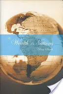 Bogăția națiunilor: An Inquiry Into the Nature and Causes of the Wealth of Nations (O anchetă asupra naturii și cauzelor bogăției națiunilor) - The Wealth of Nations: An Inquiry Into the Nature and Causes of the Wealth of Nations