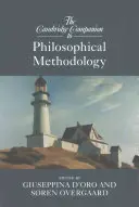 The Cambridge Companion to Philosophical Methodology