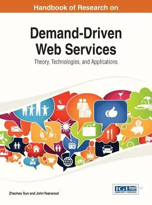 Manual de cercetare privind serviciile web bazate pe cerere: Teorie, tehnologii și aplicații - Handbook of Research on Demand-Driven Web Services: Theory, Technologies, and Applications
