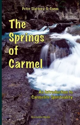 Izvoarele Carmelului: O introducere în spiritualitatea carmelită - The Springs of Carmel: An Introduction to Carmelite Spirituality
