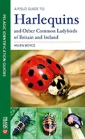Un ghid de teren pentru arlechini și alte Buburuze comune din Marea Britanie și Irlanda - A Field Guide to Harlequins and Other Common Ladybirds of Britain and Ireland