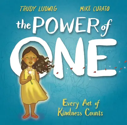 The Power of One: Fiecare act de bunătate contează - The Power of One: Every Act of Kindness Counts
