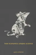 Modul în care economia modelează știința - How Economics Shapes Science